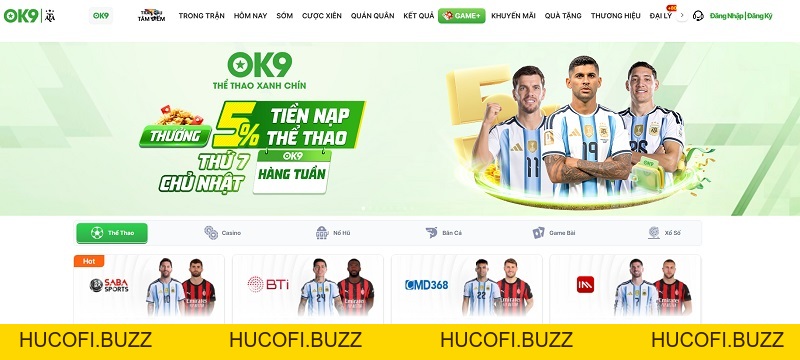 Thể Thao OK9 - Sảnh Cá Cược Soi Kèo Hấp Dẫn Nhất Hành Tinh - HUCOFI.BUZZ