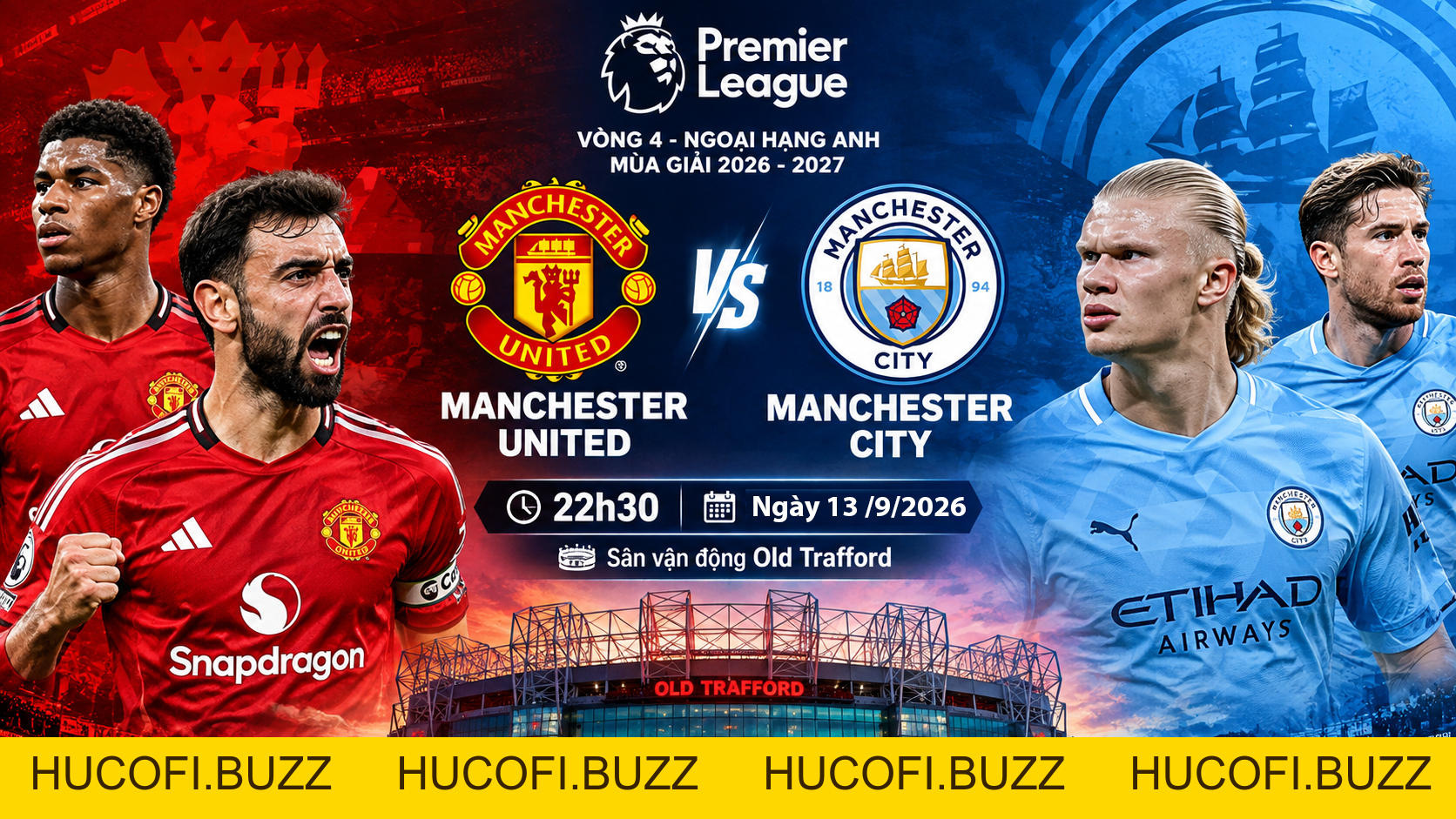 Nhận định MU Vs Man City 22h30 Ngày 13/9/2026: Sức Nóng Old Trafford | OK9 - HUCOFI.BUZZ