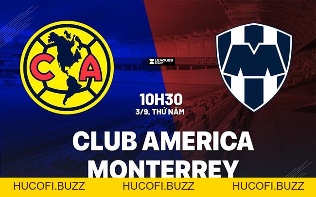 Nhận định Club America Vs Monterrey Bán Kết Leagues Cup 3/9/2026 Cùng OK9 - HUCOFI.BUZZ