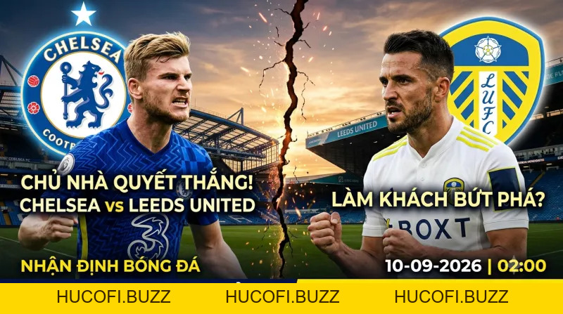 Soi Kèo Chelsea Vs Leeds: Thử Thách Chiến Thuật đỉnh Cao Tại Cúp Liên đoàn | OK9 - HUCOFI.BUZZ Soi Kèo Chelsea Vs Leeds: Thử Thách Chiến Thuật đỉnh Cao Tại Cúp Liên đoàn | OK9 - HUCOFI.BUZZ